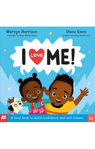 I Love Me!: A First Book to Build Confidence and Self-esteem