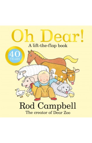 Oh Dear!: A Lift-the-flap Farm Book from the Creator of Dear Zoo