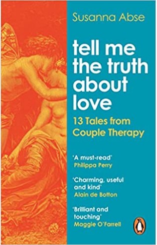 Tell Me the Truth About Love - 13 Tales from the Therapist's Couch