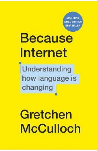 Because Internet - Understanding the New Rules of Language