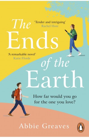 The Ends of the Earth - An Unforgettable Love Story That Will Fill You with Hope