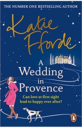 A Wedding in Provence - From the #1 bestselling author of uplifting feel-good fiction