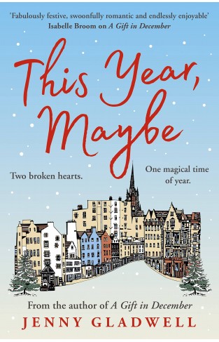 This Year, Maybe: From the author of A Gift in December