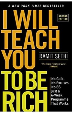 I Will Teach You to Be Rich - No Guilt, No Excuses - Just a 6-Week Programme That Works