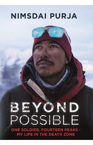 Beyond Possible - One Soldier, Fourteen Peaks -- My Life in the Death Zone