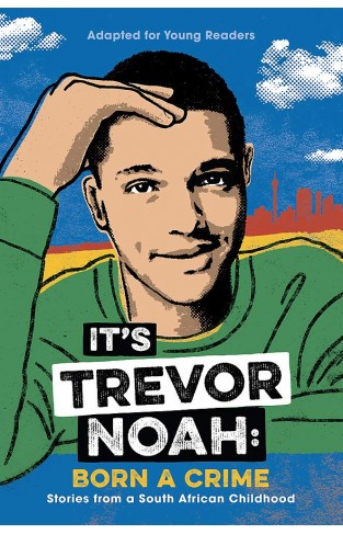 It's Trevor Noah: Born a Crime: (YA edition)