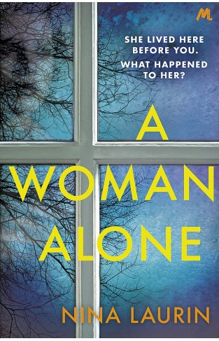 A Woman Alone: A gripping and intense psychological thriller