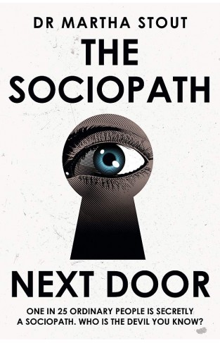 Sociopath Next Door - The Ruthless Versus the Rest of Us