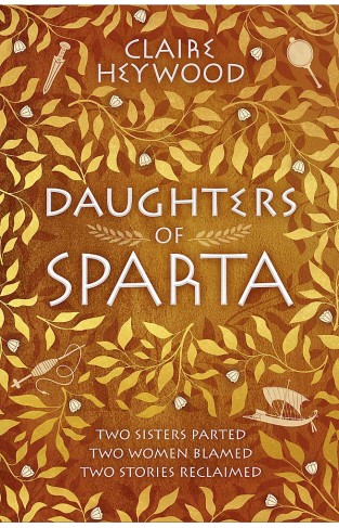 Daughters of Sparta - A Tale of Secrets, Passion and Revenge from Mythology's Most Vilified Women