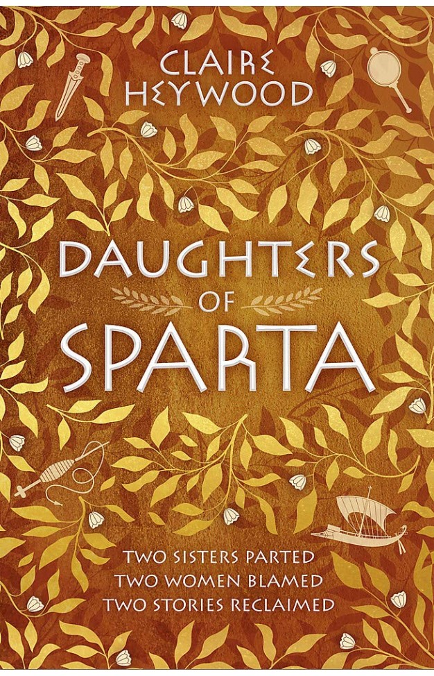 Daughters of Sparta - A Tale of Secrets, Passion and Revenge from Mythology's Most Vilified Women