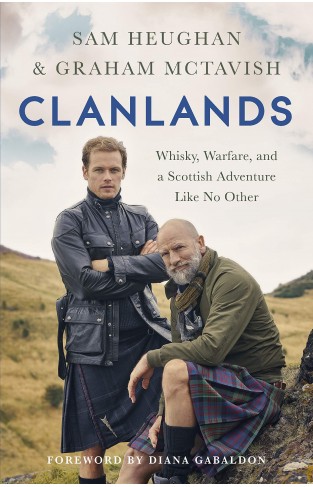Clanlands - Whisky, Warfare, and a Scottish Adventure Like No Other