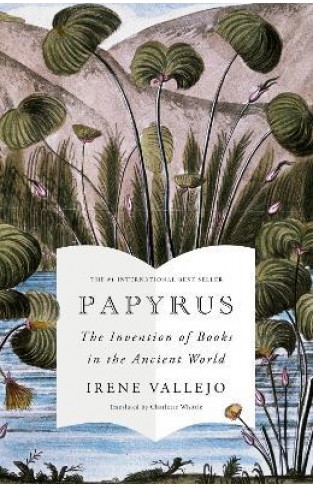 Papyrus - The Invention of Books in the Ancient World