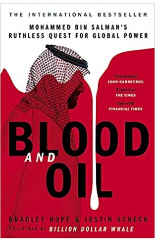 Blood and Oil: Mohammed bin Salman's Ruthless Quest for Global Power: