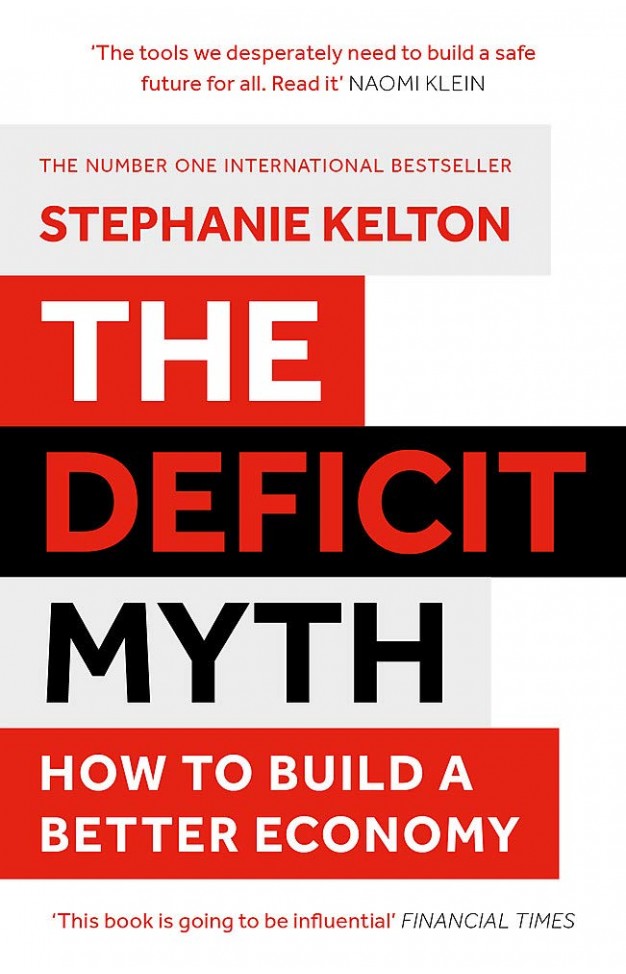 The Deficit Myth: Modern Monetary Theory and the Birth of the People's Economy