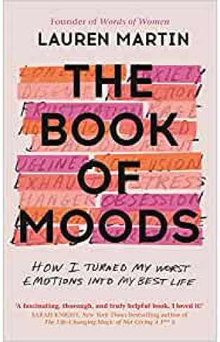 The Book of Moods: How I Turned My Worst Emotions Into My Best Life