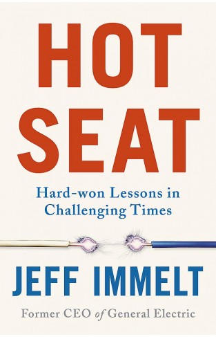 Hot Seat - Hard-Won Lessons in Challenging Times