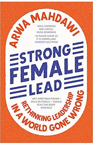 Strong Female Lead: Rethinking Leadership in a World Gone Wrong