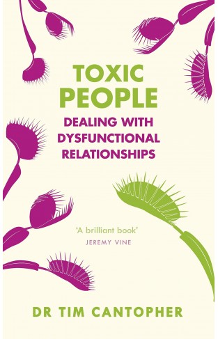 Toxic People: Dealing With Dysfunctional Relationships