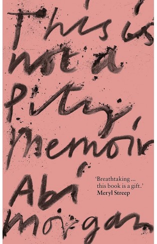 This is Not a Pity Memoir: The heartbreaking and life-affirming bestseller from the writer of The Split