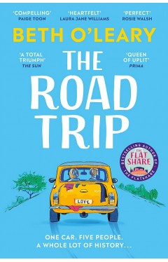 The Road Trip: The heart-warming and joyful novel from the author of The Flatshare and The Switch