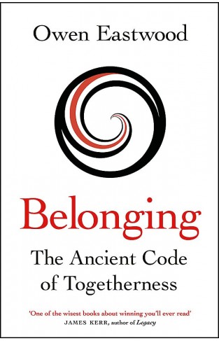 Belonging: The Ancient Code of Togetherness: The book that inspired the England football team
