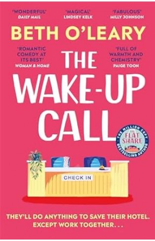 The Wake-Up Call - The Addictive Enemies-to-lovers Romcom from the Million-copy Bestselling Author of THE FLATSHARE