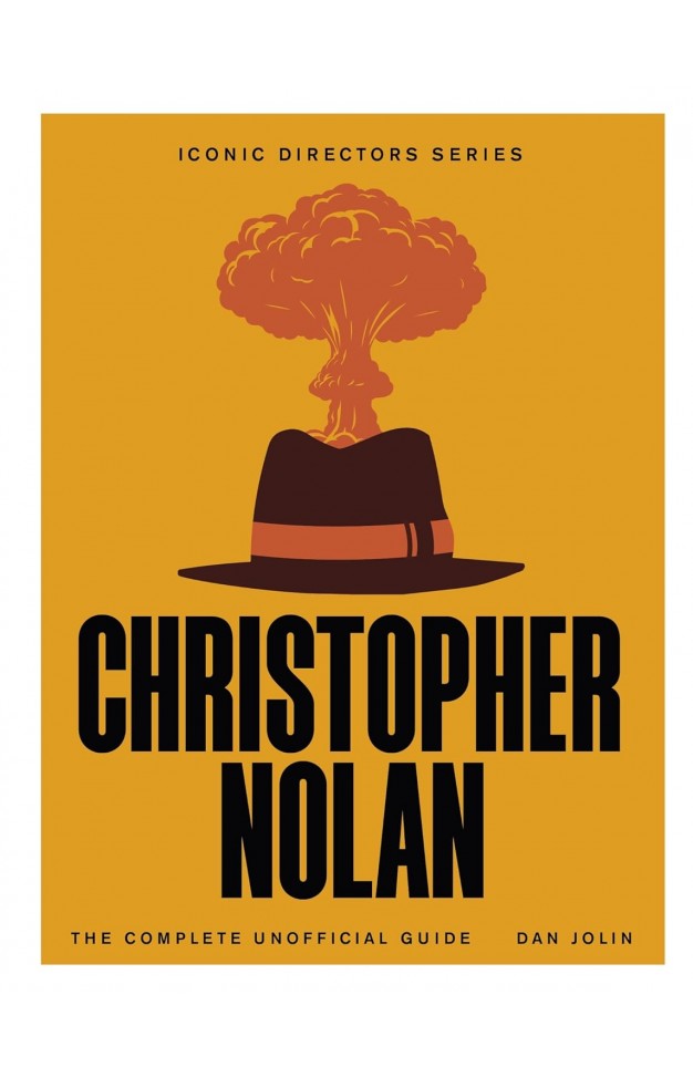 Christopher Nolan The Complete Unofficial Guide Iconic Directors