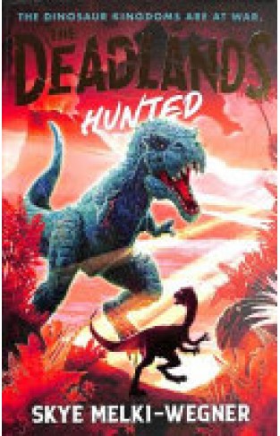 The Deadlands Hunted The dinosaurs are at war