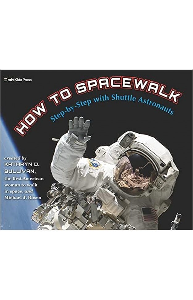 How to Spacewalk: Step-by-Step with Shuttle Astronauts