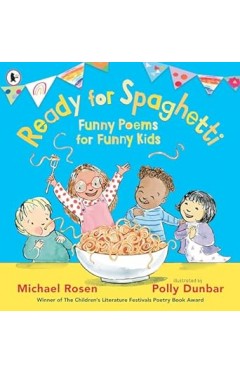 Ready for Spaghetti: Funny Poems for Funny Kids