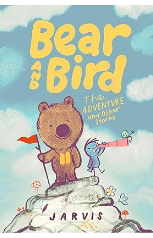 Bear and Bird: The Adventure and Other Stories