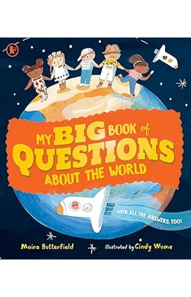 My Big Book of Questions About the World (with all the Answers, too!)