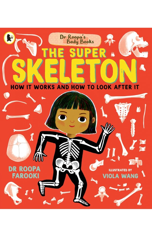 Dr Roopa's Body Books: The Super Skeleton