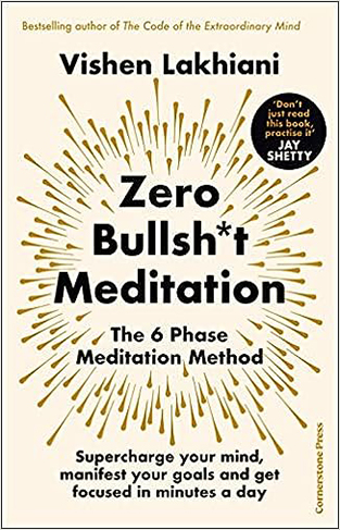 The Zero Bullsh*t Meditation: The 6 Phase Meditation Method