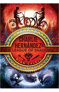 Charlie Hernández &amp; the League of Shadows