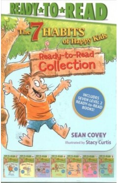 The 7 Habits of Happy Kids Ready-to-Read Collection - Just the Way I Am; When I Grow Up; A Place for Everything; Sammy and the Pecan Pie; Lily and the Yucky Cookies; Sophie and the Perfect Poem; Goob and His Grandpa