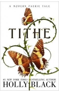 Tithe - A Modern Faerie Tale