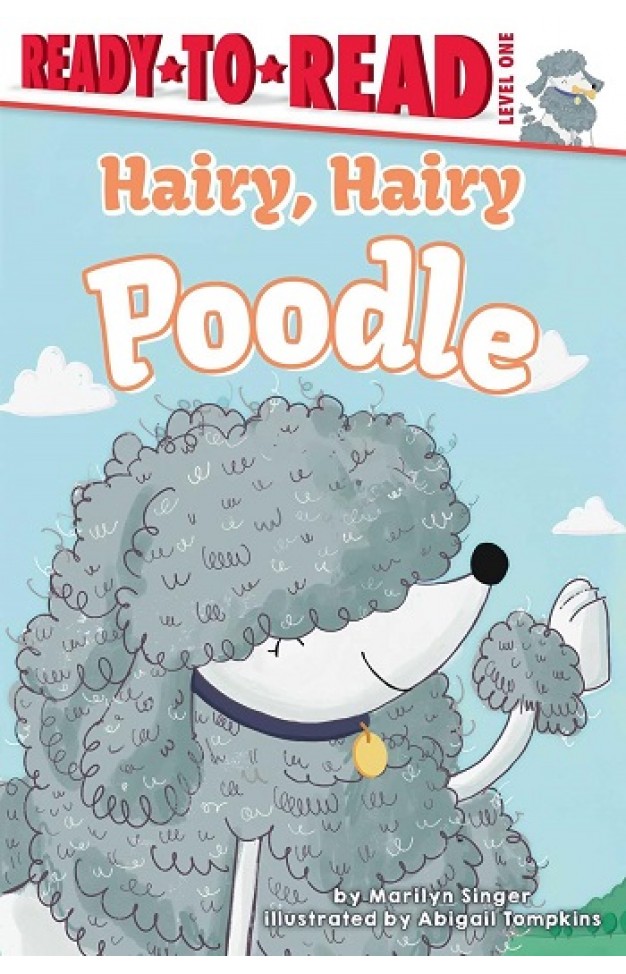 Hairy, Hairy Poodle: Ready-to-Read Level 1