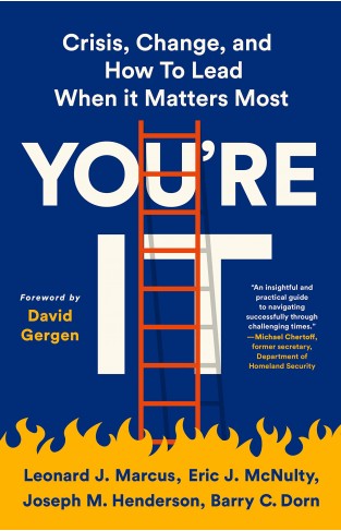 Youre It: Crisis, Change, and How to Lead When It Matters Most