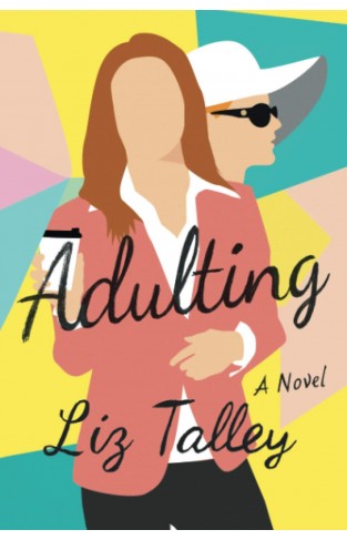 Adulting: A Novel