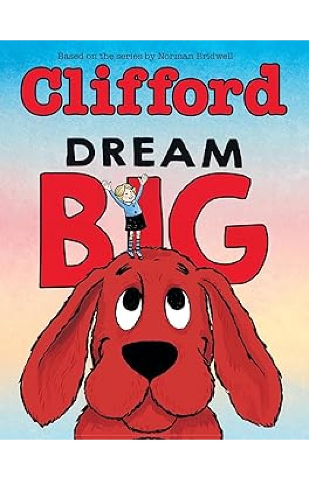 Dream Big Clifford the Big Red Dog
