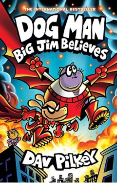 Dog Man: Big Jim Believes Book 14