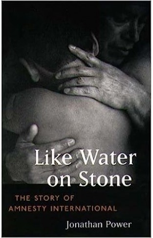 Like Water on Stone - The Story of Amnesty International