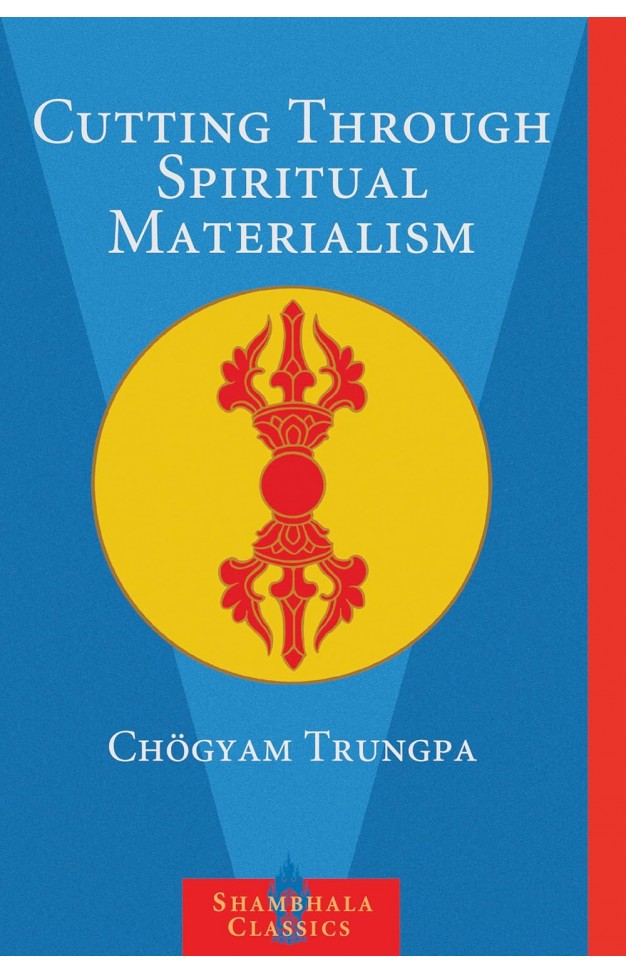 Cutting Through Spiritual Materialism