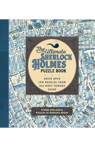 The Ultimate Sherlock Holmes Puzzle Book: Solve Over 140 Puzzles from His Most Famous Cases (11) (Puzzlecraft)