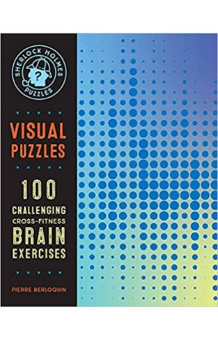 Sherlock Holmes Puzzles: Visual Puzzles: 100 Challenging Cross-Fitness Brain Exercises (10) (Puzzlecraft)