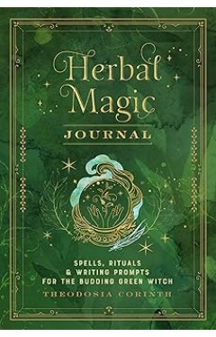 Herbal Magic Journal - Spells, Rituals, and Writing Prompts for the Budding Green Witch