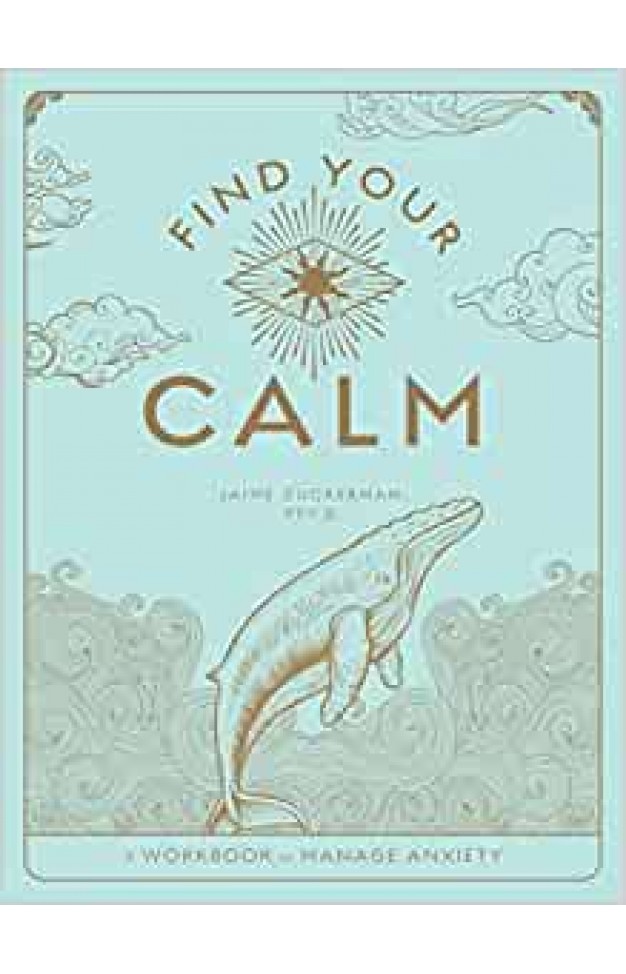 Find Your Calm: A Workbook to Manage Anxiety (1) (Wellness Workbooks)