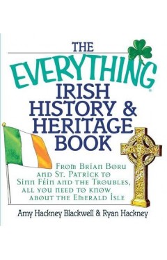 The Everything Irish History &amp; Heritage Book