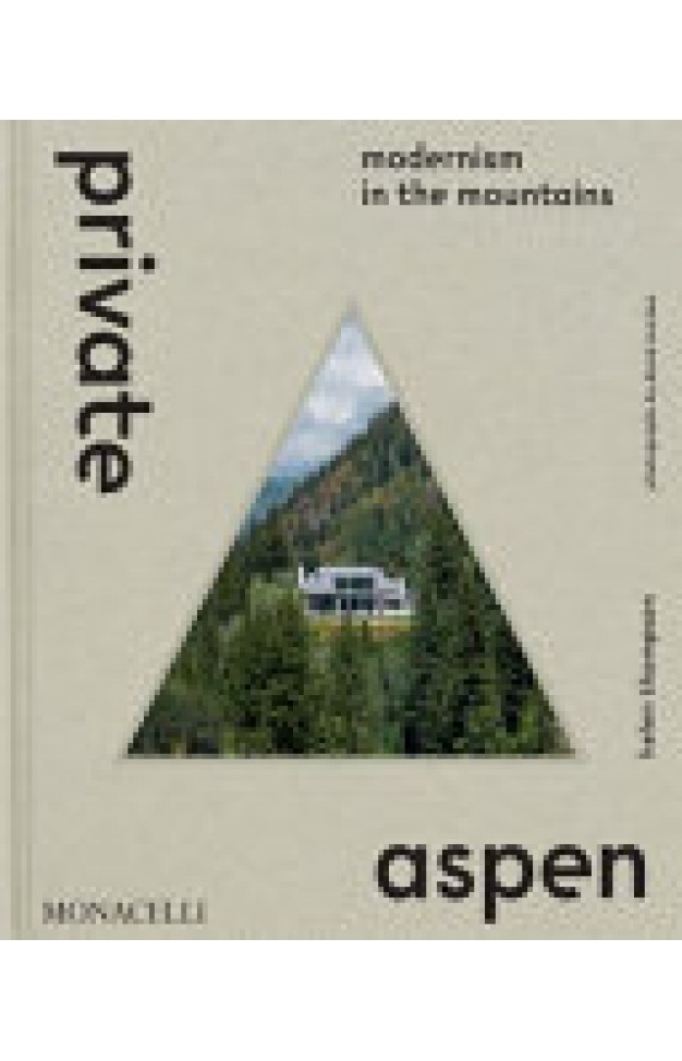 Private Aspen: Modernism in the Mountains